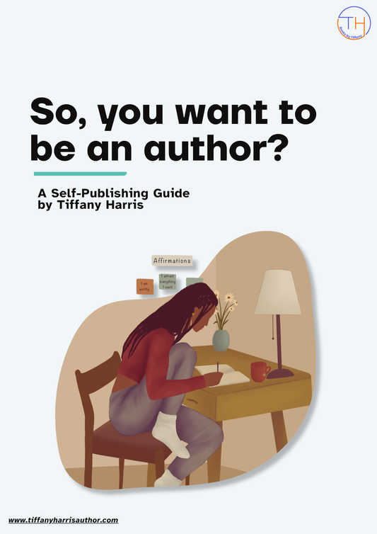 So, You Want to Be an Author? | Self-Publishing Guide