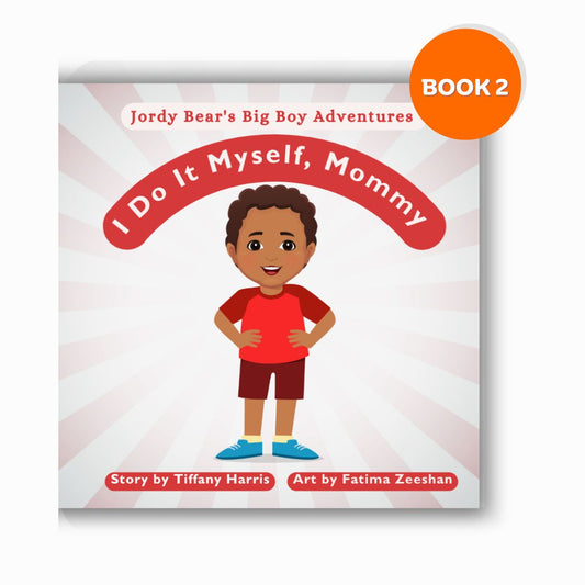 I Do It Myself, Mommy (Jordy Bear's Big Boy Adventures)