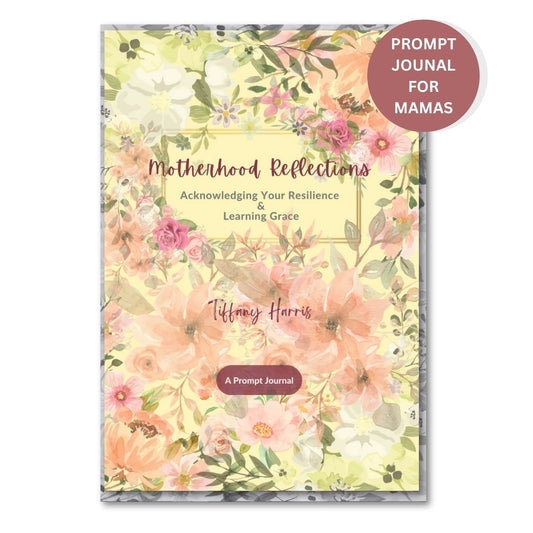 Motherhood Reflections: Acknowledging Your Resilience & Learning Grace
