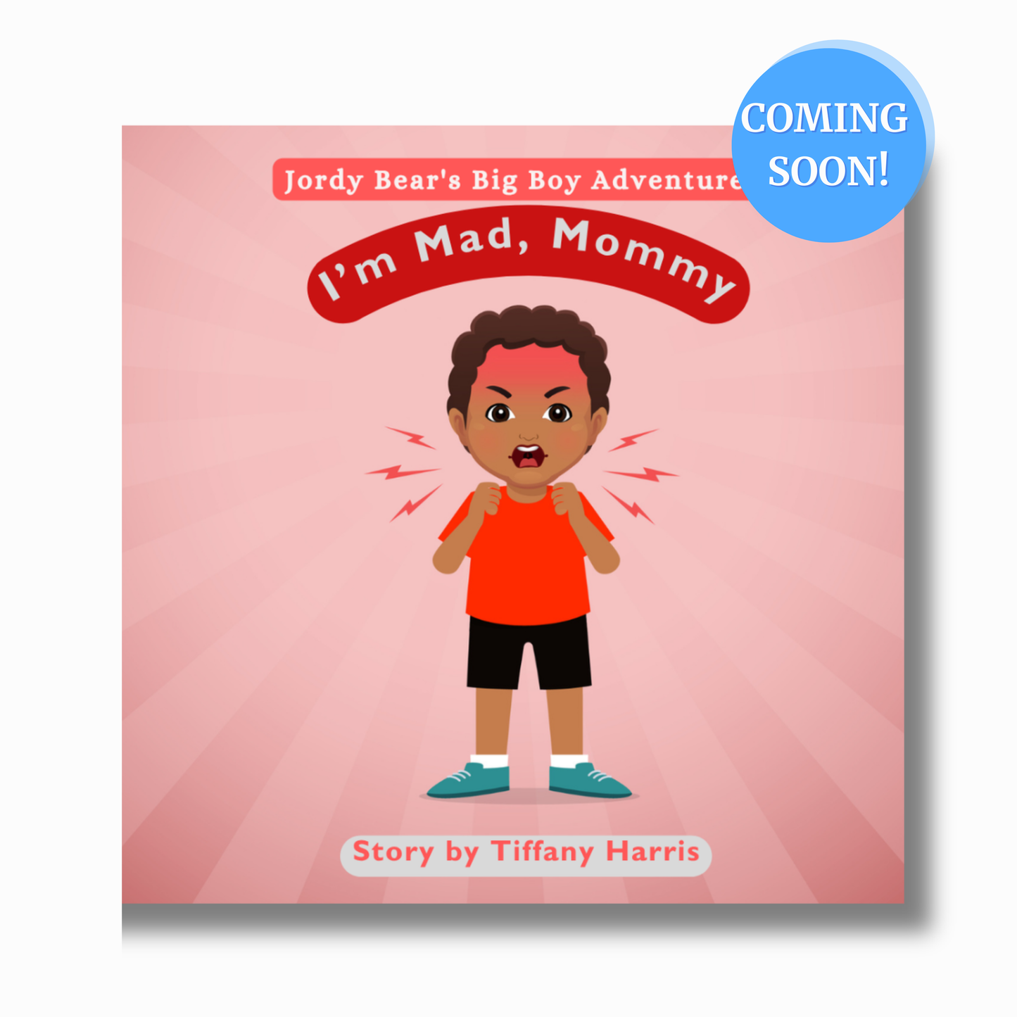 I'm Mad Mommy (Jordy Bear's Big Boy Adventures - Coming Soon)