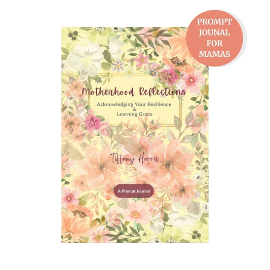Motherhood Reflections: Acknowledging Your Resilience & Learning Grace