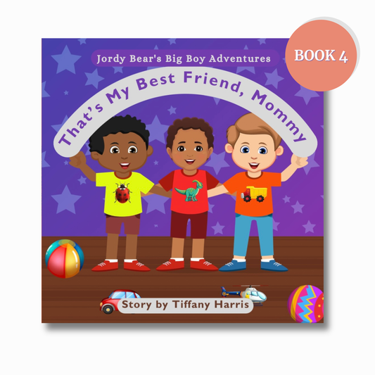 That's My Best Friend, Mommy (Jordy Bear's Big Boy Adventures)